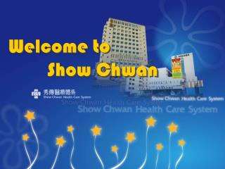 Welcome to Show Chwan