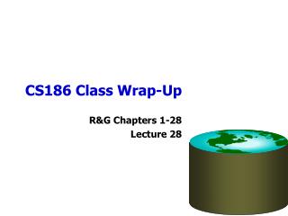 CS186 Class Wrap-Up