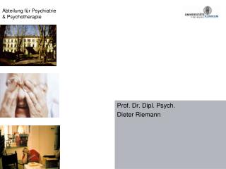 Prof. Dr. Dipl. Psych. Dieter Riemann