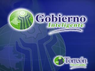 R. Ayuntamiento de Torreón Administración 2003-2005 Proyecto Gobierno Inteligente