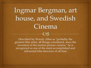 Ingmar Bergman, art house, and Swedish Cinema