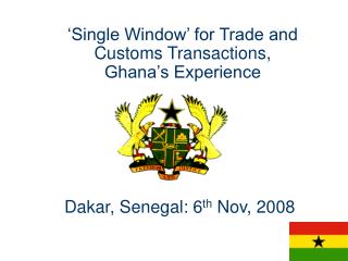 ‘Single Window’ for Trade and Customs Transactions, Ghana’s Experience