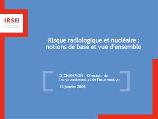 Risque radiologique et nucléaire : notions de base et vue d’ensemble