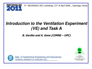 Introduction to the Ventilation Experiment (VE) and Task A B. Garitte and A. Gens (CIMNE – UPC)