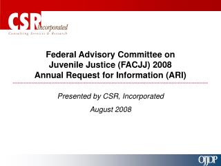 Federal Advisory Committee on Juvenile Justice (FACJJ) 2008 Annual Request for Information (ARI)