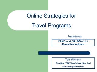 Tom Wilkinson President, TRW Travel Consulting, LLC managedtravel