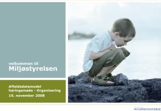 Affaldsdatamodel høringsmøde - Organisering 10. november 2008