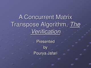 A Concurrent Matrix Transpose Algorithm, The Verification