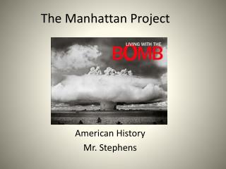 The Manhattan Project