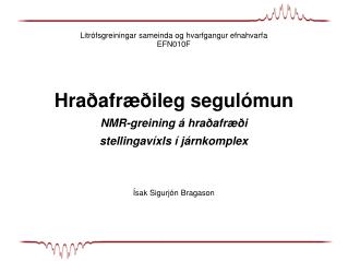 Hraðafræðileg segulómun NMR-greining á hraðafræði stellingavíxls í járnkomplex