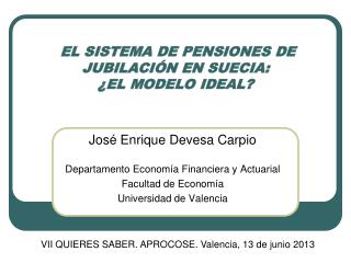 EL SISTEMA DE PENSIONES DE JUBILACIÓN EN SUECIA: ¿EL MODELO IDEAL?