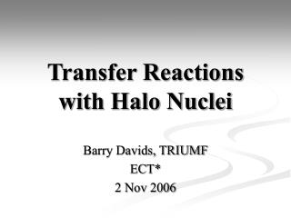 Transfer Reactions with Halo Nuclei