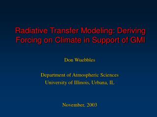 Radiative Transfer Modeling: Deriving Forcing on Climate in Support of GMI