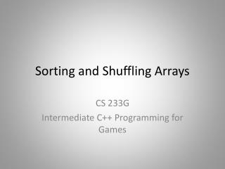 Sorting and Shuffling Arrays