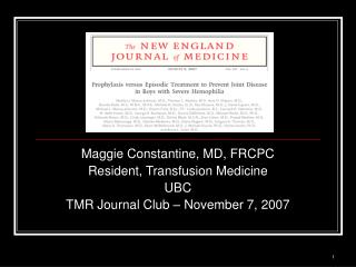 Maggie Constantine, MD, FRCPC Resident, Transfusion Medicine UBC