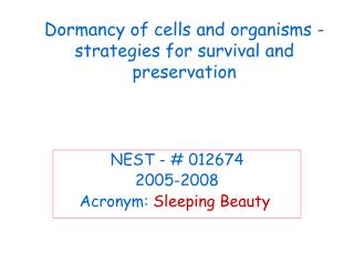 Dormancy of cells and organisms -strategies for survival and preservation