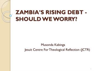ZAMBIA’S RISING DEBT - SHOULD WE WORRY?