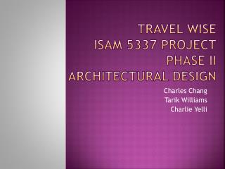 Travel wise ISAM 5337 PROJECT PHASE ii ARCHITECTURAL DESIGN