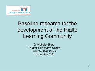Baseline research for the development of the Rialto Learning Community