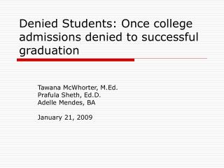 Denied Students: Once college admissions denied to successful graduation