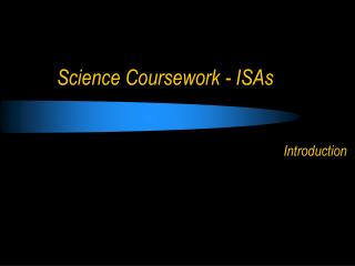 Science Coursework - ISAs