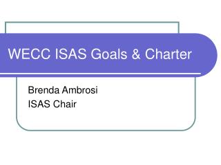 WECC ISAS Goals &amp; Charter