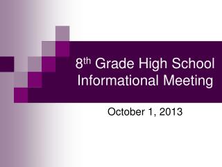 8 th Grade High School Informational Meeting