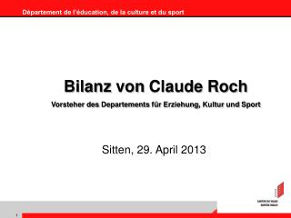 Bilanz von Claude Roch Vorsteher des Departements für Erziehung , Kultur und Sport