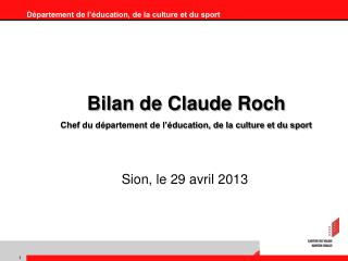 Bilan de Claude Roch Chef du département de l’éducation, de la culture et du sport