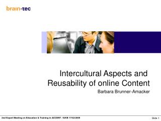 Intercultural Aspects and Reusability of online Content Barbara Brunner-Amacker