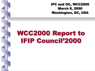 WCC2000 Report to IFIP Council’2000