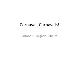 Carnaval, Carnavais!