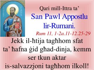 Qari mill-I ttra ta’ San Pawl Appostlu lir-Rumani . Rum 11 , 1 -2a.11-12.25 - 29