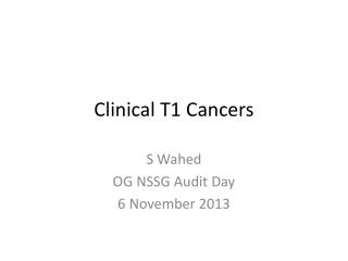 Clinical T1 Cancers