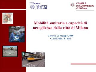 Mobilità sanitaria e capacità di accoglienza della città di Milano Genova, 21 Maggio 2008