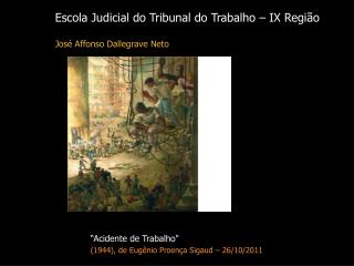 Escola Judicial do Tribunal do Trabalho – IX Região José Affonso Dallegrave Neto