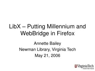 LibX – Putting Millennium and WebBridge in Firefox