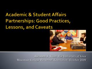 Academic &amp; Student Affairs Partnerships: Good Practices, Lessons, and Caveats