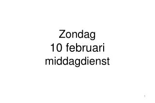 Zondag 10 februari middagdienst