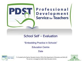 School Self – Evaluation “Embedding Practice in Schools” Education Centre Date
