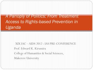 A Panoply of Politics: From Treatment Access to Rights-based Prevention in Uganda
