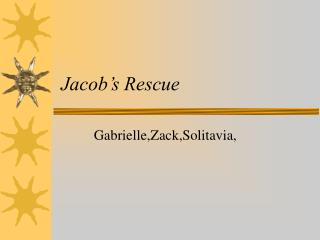 Jacob’s Rescue