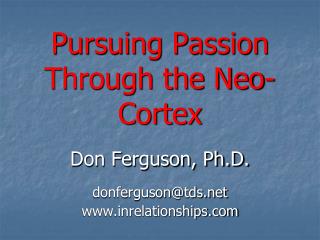 Pursuing Passion Through the Neo-Cortex