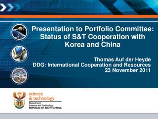 Presentation to Portfolio Committee: Status of S&amp;T Cooperation with Korea and China