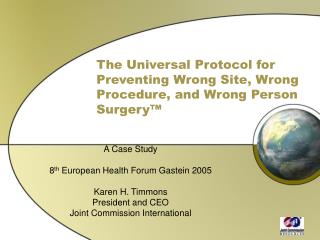 The Universal Protocol for Preventing Wrong Site, Wrong Procedure, and Wrong Person Surgery™