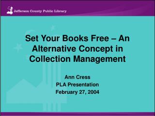 Set Your Books Free – An Alternative Concept in Collection Management