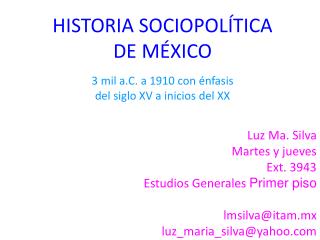 HISTORIA SOCIOPOLÍTICA DE MÉXICO 3 mil a.C. a 1910 con énfasis del siglo XV a inicios del XX