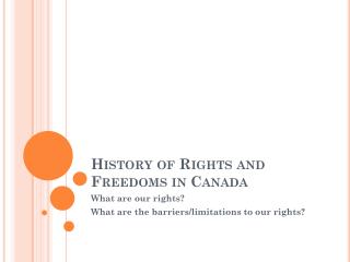 History of Rights and Freedoms in Canada