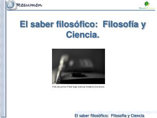 El saber filosófico: Filosofía y Ciencia.