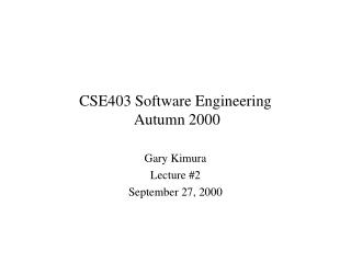 CSE403 Software Engineering Autumn 2000
